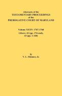 Abstracts of the Testamentary Proceedings of the Prerogative Court of Maryland. Volume XXXV, 1767-1768. Libers di Jr. Vernon L. Skinner edito da Clearfield