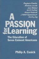 Cusick, P:  A Passion for Learning di Philip A. Cusick edito da Teachers College Press
