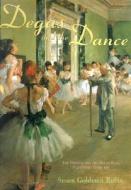 Degas And The Dance di Susan Goldman Rubin edito da Abrams