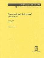 Optoelectronic Integrated Circuits Iv di Chen edito da Spie Press