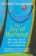 The Joy of Burnout: How the end of the world can be a new beginning di Dina Glouberman edito da LIGHTNING SOURCE INC