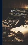 Lives of the Engineers ...: The Steam-Engine. Boulton and Watt. New and Rev.; Edition 1878 di Anonymous edito da LEGARE STREET PR