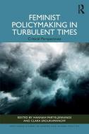 Feminist Policymaking In Turbulent Times edito da Taylor & Francis Ltd