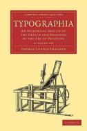 Typographia 2 Part Set di Thomas Curson Hansard edito da Cambridge University Press