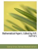 Mathematical Papers. Edited By N.m. Ferrers di George Green, Norman MacLeod Ferrers edito da Bibliolife