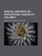 Special Reports on Educational Subjects Volume 5 di Great Britain Board of Education edito da Rarebooksclub.com