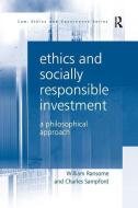 Ethics and Socially Responsible Investment di William Ransome, Charles Sampford edito da Taylor & Francis Ltd