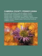 Cambria County, Pennsylvania: Brownstown di Books Llc edito da Books LLC, Wiki Series
