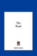 The Road di Jack London edito da Kessinger Publishing
