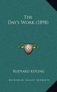 The Day's Work (1898) di Rudyard Kipling edito da Kessinger Publishing