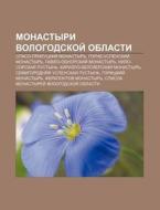 Monastyri Vologodskoi Oblasti: Spaso-pr di Istochnik Wikipedia edito da Books LLC, Wiki Series