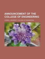 Announcement of the College of Engineering di Cornell University Engineering edito da Rarebooksclub.com