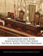 Challenges And Risks Associated With The Joint Tactical Radio System Program edito da Bibliogov