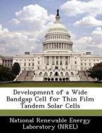 Development Of A Wide Bandgap Cell For Thin Film Tandem Solar Cells edito da Bibliogov