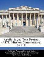 Apollo Soyuz Test Progect (astp) Mission Commentary, Part 21 edito da Bibliogov