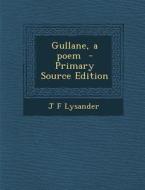 Gullane, a Poem di J. F. Lysander edito da Nabu Press