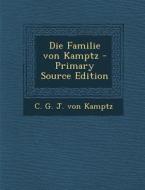 Die Familie Von Kamptz - Primary Source Edition edito da Nabu Press