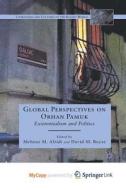 Global Perspectives On Orhan Pamuk edito da Springer Nature B.V.