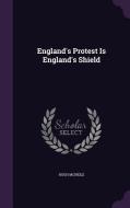 England's Protest Is England's Shield di Hugh McNeile edito da Palala Press
