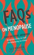 FAQs On Menopause di Julie Robinson edito da John Murray Press