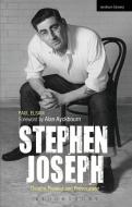 Stephen Joseph: Theatre Pioneer and Provocateur di Paul Elsam edito da Bloomsbury Publishing PLC