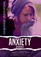 Anxiety Disorders di Sarah Jo Lorenz edito da MASON CREST PUBL