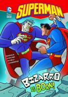 Superman: Bizarro Is Born! di Louise Simonson edito da CAPSTONE PR