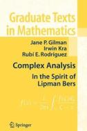 Complex Analysis di Jane P. Gilman, Irwin Kra, Rubi E. Rodriguez edito da Springer-verlag New York Inc.
