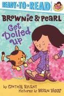 Brownie & Pearl Get Dolled Up di Cynthia Rylant edito da SIMON SPOTLIGHT