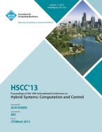 HSCC 13 Proceedings of the 16th International Conference on Hybrid Systems di Hscc 13 Conference Committee edito da ACM