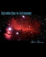 Introduction to Astronomy di Rob Kanen edito da Createspace