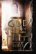 A Story of God and All of Us Reflections: 100 Daily Inspirations Based on the Epic TV Miniseries "The Bible" di Mark Burnett, Roma Downey edito da Faithwords