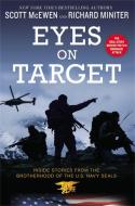 Eyes on Target: Inside Stories from the Brotherhood of the U.S. Navy Seals di McEwen edito da CTR STREET