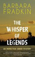 The Whisper Of Legends di Barbara Fradkin edito da Dundurn Group Ltd