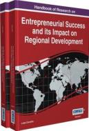 Handbook Of Research On Entrepreneurial Success And Its Impact On Regional Development edito da Idea Group,u.s.