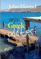 A Slightly Larger Motley Collection of Greek Oddities di John Manuel edito da Lulu.com