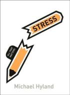 Stress: All That Matters di Michael Hyland edito da Hodder & Stoughton