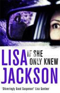 If She Only Knew di Lisa Jackson edito da Hodder And Stoughton Ltd.