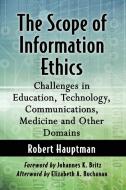 The Scope of Information Ethics di Robert Hauptman edito da McFarland