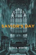 Savior's Day di Alan A. Winter edito da AUTHORHOUSE