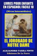 Livres Pour Enfants En Espagnol Facile 10: El Jorobado de Notre Dame di Alejandro Parra Pinto edito da Createspace