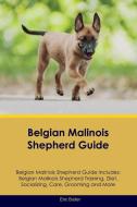 Belgian Malinois Shepherd Guide Belgian Malinois Shepherd Guide Includes di Eric Butler edito da Global Pet Care International
