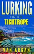 Lurking on the Tightrope: Mystery at Diamond Head di van Argan edito da OXFORD UNIV PR