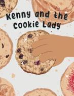 Kenny and the Cookie Lady di Pen Ken, Alana Pedalino edito da WINDMILL BOOKS