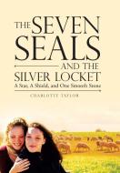 The Seven Seals and the Silver Locket di Charlotte Taylor edito da AuthorHouse