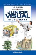 The Firefly Spanish/English Junior Visual Dictionary di Jean-Claude Corbeil, Ariane Archambault edito da Firefly Books