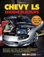 Chevy Ls Engine Buildups: Covers Ls1 Through Ls9 Models di CAM Benty edito da HP Books