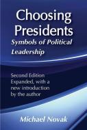 Choosing Presidents di Joseph A. Magno, Michael Novak edito da Taylor & Francis Inc