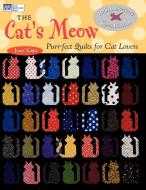 The Cat's Meow: Purr-Fect Quilts for Cat Lovers, 10th Anniversary di Janet Kime edito da MARTINGALE & CO
