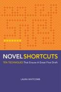 Novel Shortcuts di Laura Whitcomb edito da F&w Publications Inc